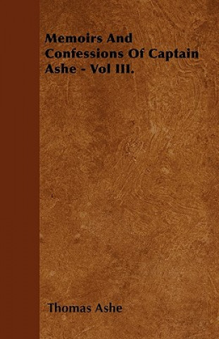 Memoirs And Confessions Of Captain Ashe - Vol III.
