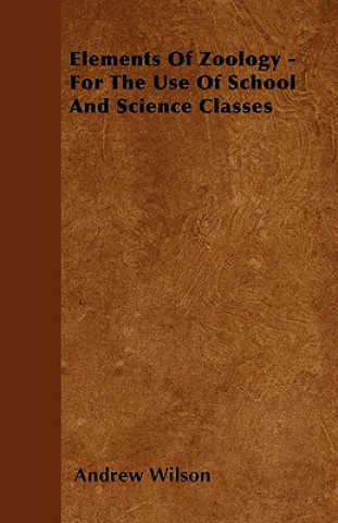 Elements Of Zoology - For The Use Of School And Science Classes