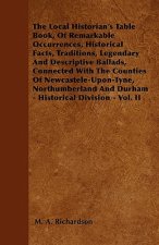 The Local Historian's Table Book, Of Remarkable Occurrences, Historical Facts, Traditions, Legendary And Descriptive Ballads, Connected With The Count
