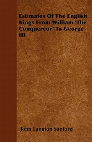 Estimates Of The English Kings From William 'The Conquereor' To George III