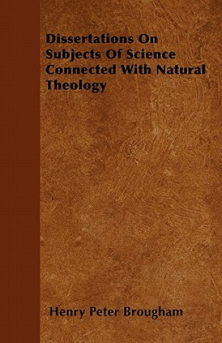 Dissertations On Subjects Of Science Connected With Natural Theology