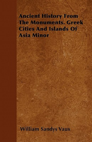 Ancient History From The Monuments. Greek Cities And Islands Of Asia Minor