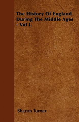 The History Of England During The Middle Ages - Vol I.