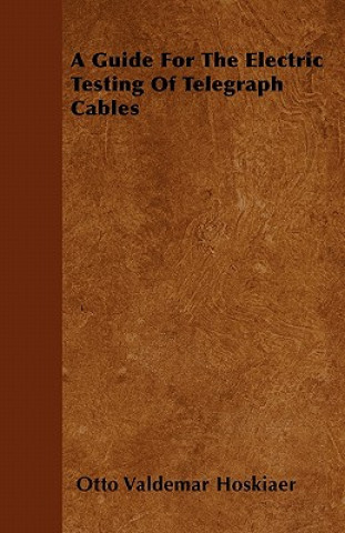 A Guide For The Electric Testing Of Telegraph Cables