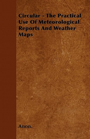 Circular - The Practical Use Of Meteorological Reports And Weather Maps
