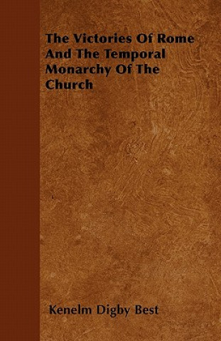 The Victories Of Rome And The Temporal Monarchy Of The Church