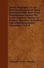 Indian Biography, Or, An Historical Account Of Those Individuals Who Have Been Distinguished Among The North American Natives As Orators, Warriors, St