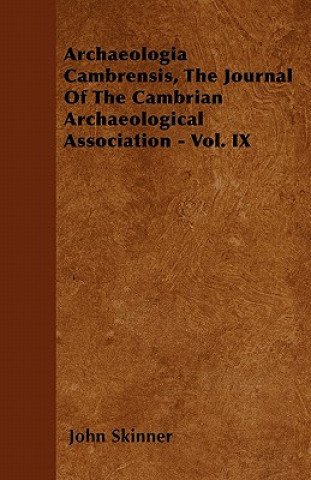 Archaeologia Cambrensis, The Journal Of The Cambrian Archaeological Association - Vol. IX