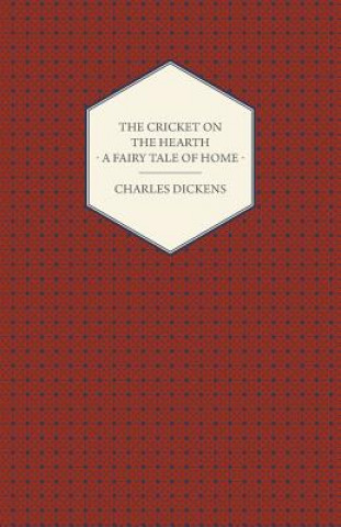 Cricket On The Hearth. A Fairy Tale Of Home