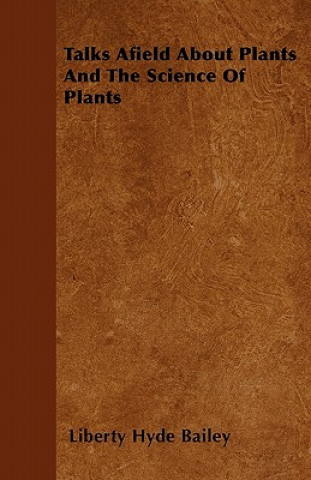 Talks Afield About Plants And The Science Of Plants