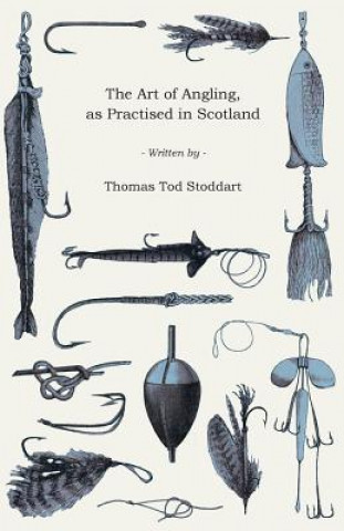 The Art of Angling, as Practised in Scotland