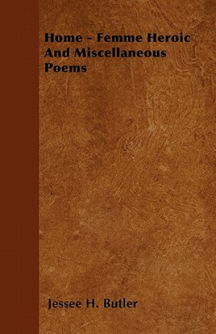 Home - Femme Heroic And Miscellaneous Poems
