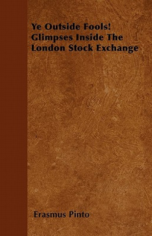 Ye Outside Fools! Glimpses Inside The London Stock Exchange