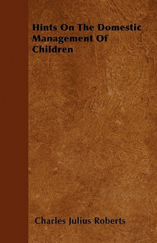 Hints On The Domestic Management Of Children