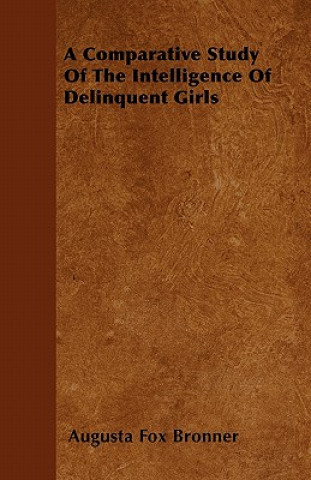 A Comparative Study Of The Intelligence Of Delinquent Girls