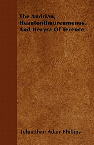 The Andrian, Heautontimoreumenos, And Hecyra Of Terence