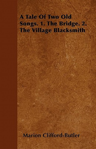 A Tale Of Two Old Songs. 1. The Bridge. 2. The Village Blacksmith