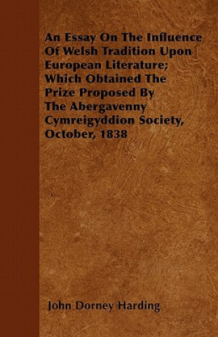 An Essay on the Influence of Welsh Tradition Upon European Literature