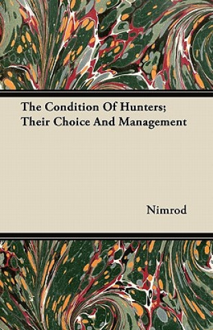 The Condition Of Hunters; Their Choice And Management