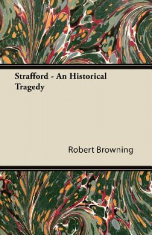 Strafford - An Historical Tragedy
