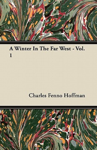 A Winter In The Far West - Vol. 1