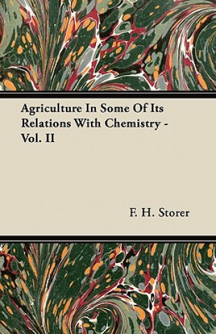 Agriculture In Some Of Its Relations With Chemistry - Vol. II