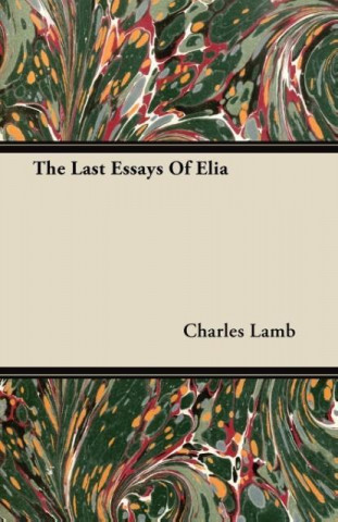 The Last Essays Of Elia