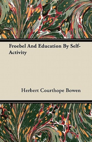 Froebel And Education By Self-Activity