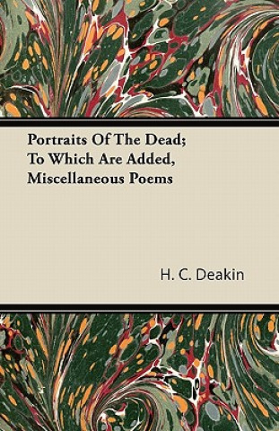 Portraits Of The Dead; To Which Are Added, Miscellaneous Poems