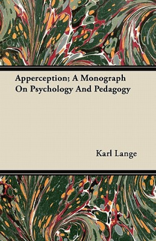 Apperception; A Monograph On Psychology And Pedagogy