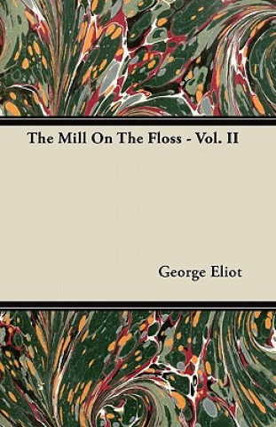 The Mill On The Floss - Vol. II