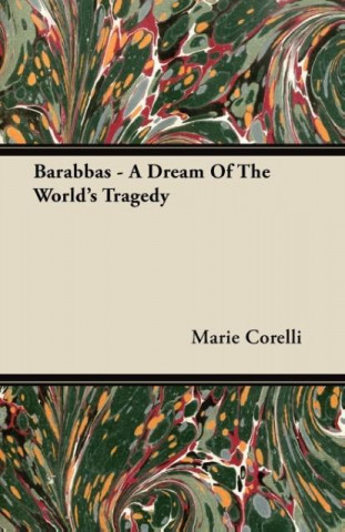 Barabbas - A Dream of the World's Tragedy