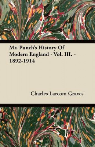 Mr. Punch's History Of Modern England - Vol. III. - 1892-1914