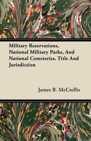 Military Reservations, National Military Parks, And National Cemeteries. Title And Jurisdiction