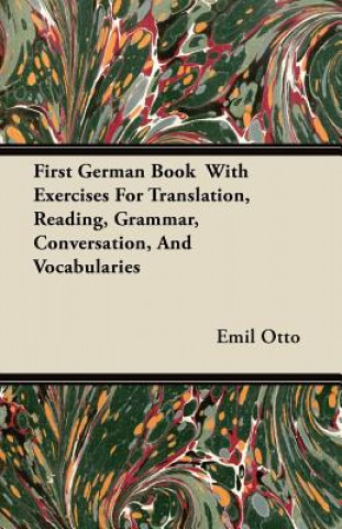 First German Book  With Exercises For Translation, Reading, Grammar, Conversation, And Vocabularies