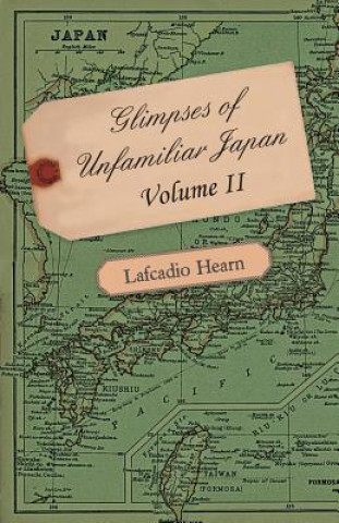 Glimpses Of Unfamiliar Japan - Vol II
