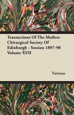 Transactions of the Medico-Chirurgical Society of Edinburgh - Session 1897-98 Volume XVII
