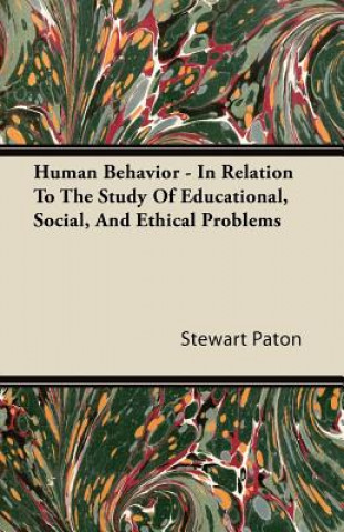 Human Behavior - In Relation To The Study Of Educational, Social, And Ethical Problems