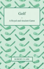 Golf - A Royal and Ancient Game