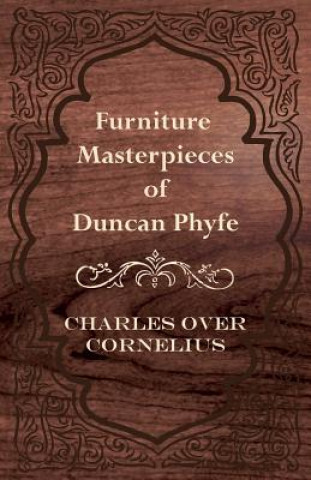 Furniture Masterpieces Of Duncan Phyfe