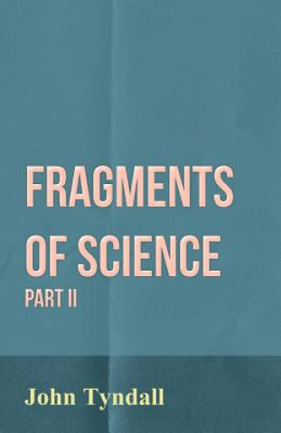 Fragments of Science - Part II