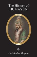 The History of Humayun (Humayun-Nama)