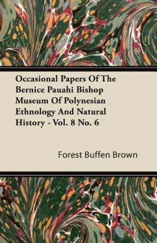 Occasional Papers Of The Bernice Pauahi Bishop Museum Of Polynesian Ethnology And Natural History - Vol. 8 No. 6