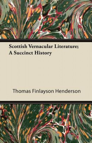 Scottish Vernacular Literature; A Succinct History