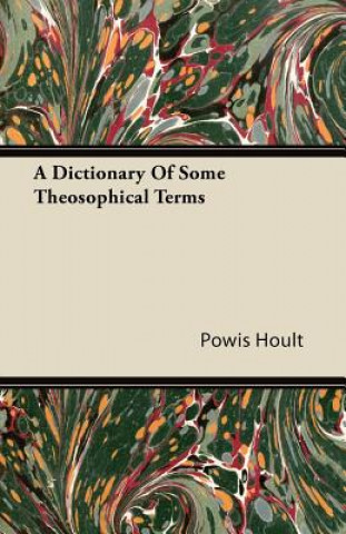 A Dictionary Of Some Theosophical Terms