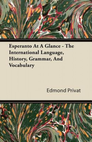 Esperanto At A Glance - The International Language, History, Grammar, And Vocabulary