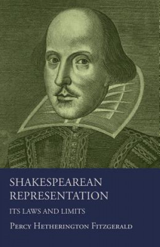 Shakespearean Representation - Its Laws And Limits