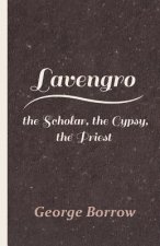 Lavengro - The Scholar, The Gypsy, The Priest