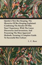 Quinby's New Bee-Keeping. The Mysteries Of Bee-Keeping Explained. Combining The Results Of Fifty Years' Experience, With The Latest Discoveries And In