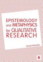 Epistemology and Metaphysics for Qualitative Research